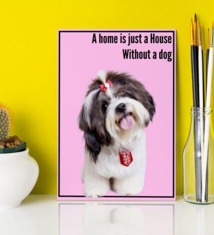 Plaquinha Pet A home is just a house without a dog